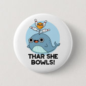 Thar She Bowls Funny Whale Bowling Pun Button (Vorderseite)