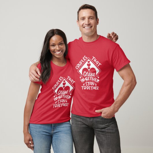 That Cruise Together Stay Together T-Shirt (Unisex)
