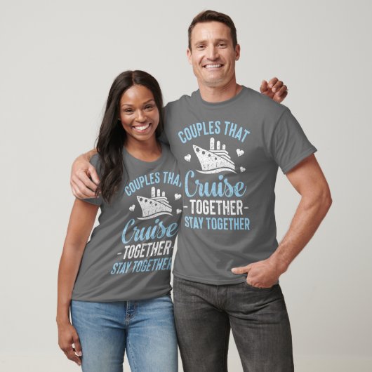 That Cruise Together Stay Together T T-Shirt (Unisex)