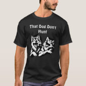 That Dog Don’t Hunt" – Laughing Wolves Graphic T-Shirt (Vorderseite)