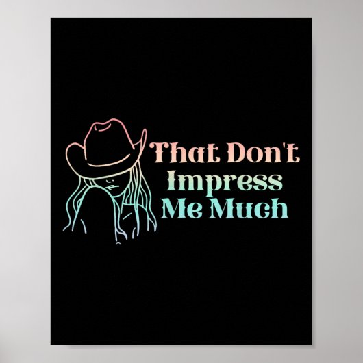 That Don't Impress Me Much Apparel Poster (Vorne)