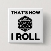That is how I roll 20 sided dice Button (Vorderseite)