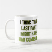 That Last fart Had Company Funny Mug Kaffeetasse (Links)