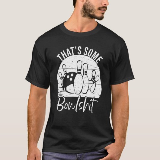That s Some Bowlshit  Bowling T-Shirt (Vorderseite)