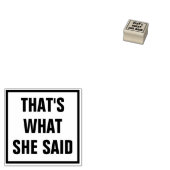 “That’s What She Said” Funny Office Gummistempel (Stempel)