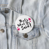 “That’s What She Said” Funny– Sarcastic Humor  Button (Beispiel)