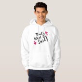“That’s What She Said” Funny– Sarcastic Humor  Hoodie (Vorne ganz)