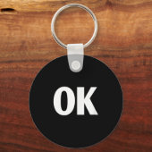 That Says Ok Shirt - Shirt That Says Ok  Schlüsselanhänger (Vorderseite)