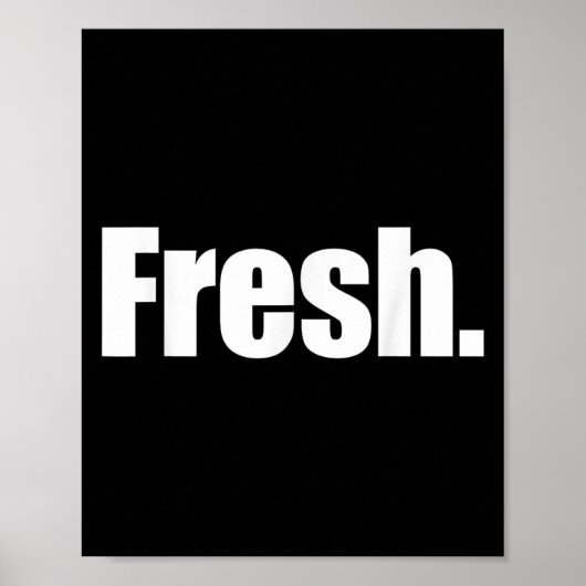 That Says Says Fresh Shirt - A Design That Says Sa Poster (Vorne)