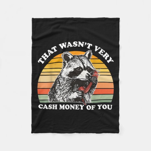 That Wasn't Very Cash Money Of You Funny Quote Rac Fleecedecke (Vorderseite)