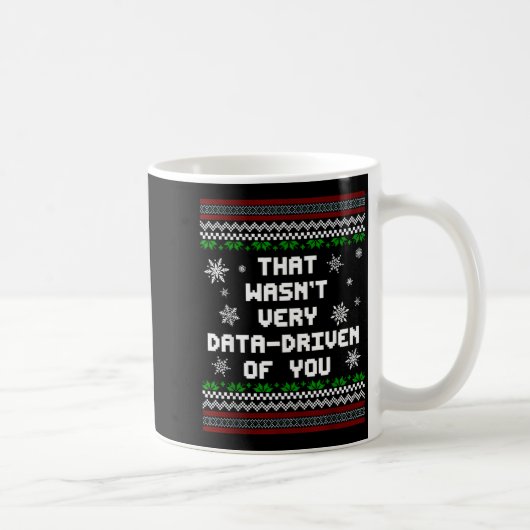 That Wasn't Very Data Driven Of You Christmas Xmas Kaffeetasse (Rechts)
