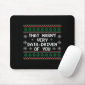 That Wasn't Very Data Driven Of You Christmas Xmas Mousepad (Mit Mouse)
