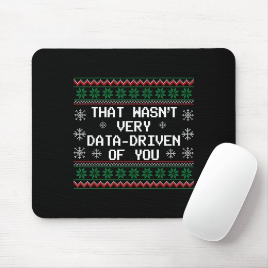 That Wasn't Very Data Driven Of You Christmas Xmas Mousepad (Mit Mouse)