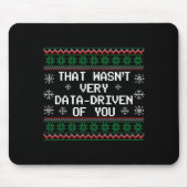 That Wasn't Very Data Driven Of You Christmas Xmas Mousepad (Vorne)