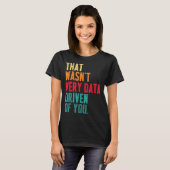 That Wasn't Very Data Driven Of You Funny Data Yst T-Shirt (Vorne ganz)