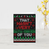 That Wasn't Very Data Driven Of You Ugly Christmas Karte (Gelbe Blume)