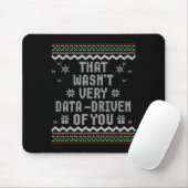 That Wasn't Very Data Driven Of You Ugly Christmas Mousepad (Mit Mouse)
