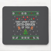 That Wasn't Very Data Driven Of You Ugly Christmas Mousepad (Vorne)