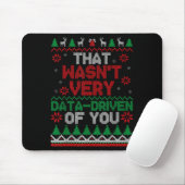That Wasn't Very Data Driven Of You Ugly Christmas Mousepad (Mit Mouse)