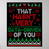 That Wasn't Very Data Driven Of You Ugly Christmas Poster (Vorne)