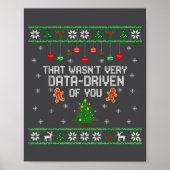 That Wasn't Very Data Driven Of You Ugly Christmas Poster (Vorne)