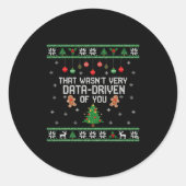 That Wasn't Very Data Driven Of You Ugly Christmas Runder Aufkleber (Vorderseite)