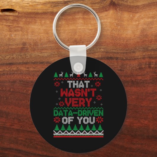 That Wasn't Very Data Driven Of You Ugly Christmas Schlüsselanhänger (Vorderseite)