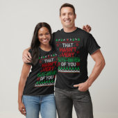 That Wasn't Very Data Driven Of You Ugly Christmas T-Shirt (Unisex)