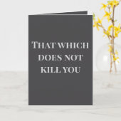 That which does not kill you... Joke Card Karte (Gelbe Blume)