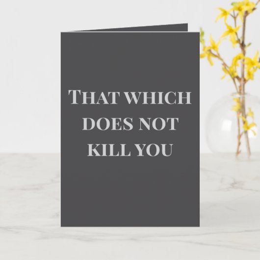 That which does not kill you... Joke Card Karte (Gelbe Blume)