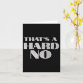 That's A Hard No Premium  Karte (Gelbe Blume)