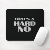 That's A Hard No Premium Mousepad (Mit Mouse)