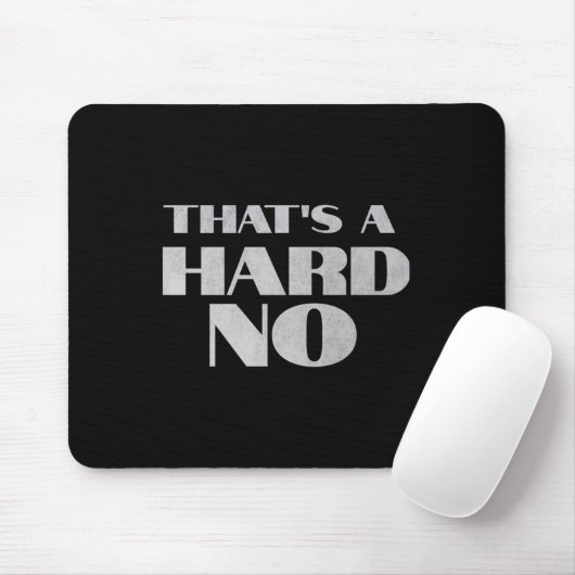 That's A Hard No Premium Mousepad (Mit Mouse)