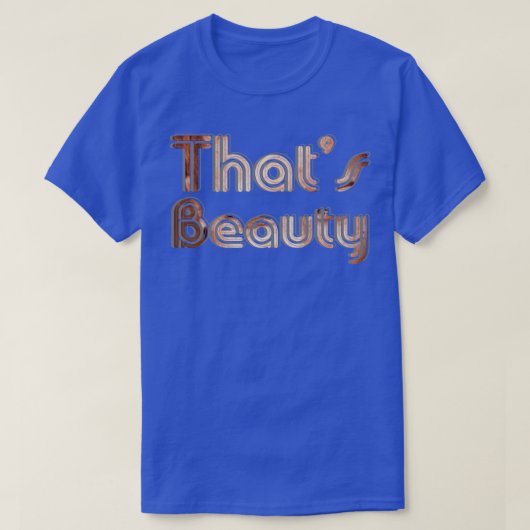 Thats Beauty T-Shirt (Design vorne)