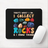 That's Do I Collect Rocks And I Know Things Geolog Mousepad (Mit Mouse)