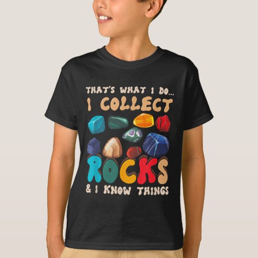 That's Do I Collect Rocks And I Know Things Geolog T-Shirt (Vorderseite)