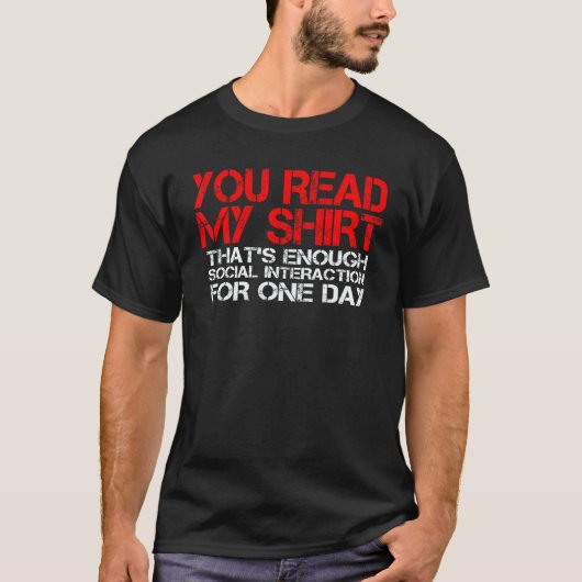That's Enough Social Interaction For One Day T-Shirt (Vorderseite)