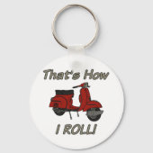 That's How I Roll Moped Schlüsselanhänger (Vorderseite)