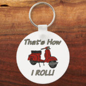 That's How I Roll Moped Schlüsselanhänger (Vorderseite)