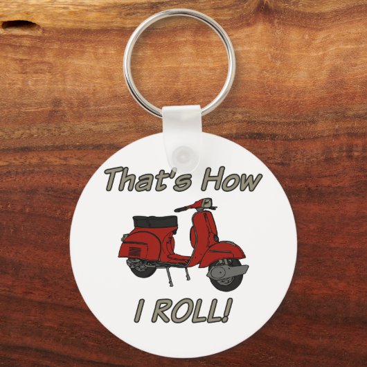 That's How I Roll Moped Schlüsselanhänger (Vorderseite)