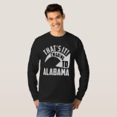 Thats it I'm goint to Alabama T-Shirt (Vorne ganz)
