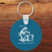 That's It You're Going In The Soup Funny Frog Witc Schlüsselanhänger (Vorderseite)