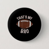That's My Brother Football Sister Family Game Day Button (Vorderseite)