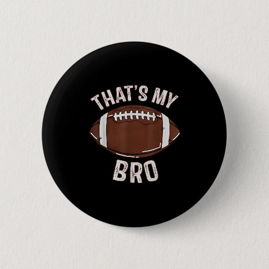 That's My Brother Football Sister Family Game Day Button (Vorderseite)