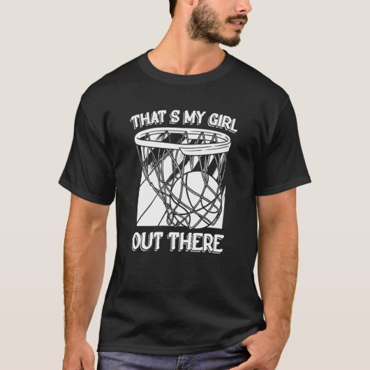 That''s My Girl Out There Father Baller Basketball T-Shirt (Vorderseite)