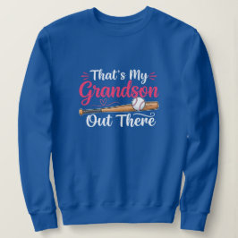 That's My Grandson Out There Baseball Sweatshirt