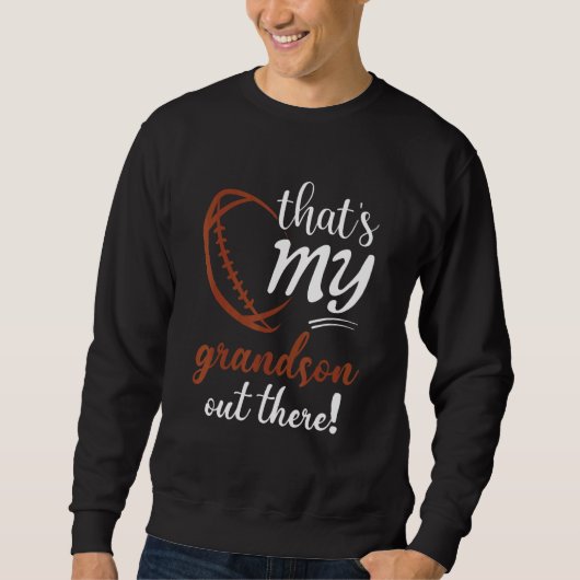 That's My Grandson Out There Football Family Grand Sweatshirt (Vorderseite)