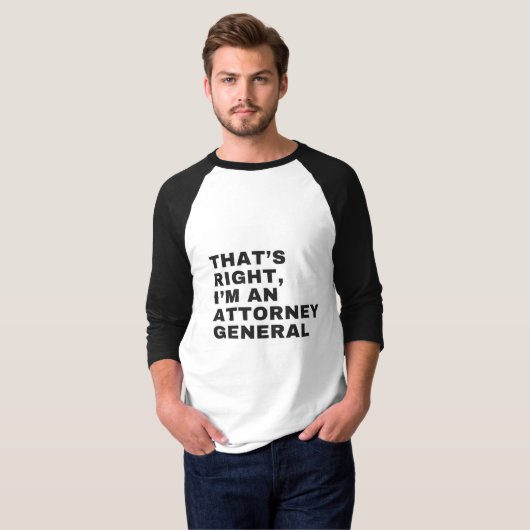 THAT'S RIGHT I AM AN ATTORNEY GENERAL T-Shirt (Vorne ganz)