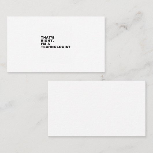 THAT'S RIGHT,I'M A TECHNOLOGIST VISITENKARTE (Vorne/Hinten)