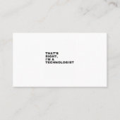 THAT'S RIGHT,I'M A TECHNOLOGIST VISITENKARTE (Vorderseite)